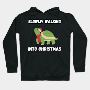 Slowly walking into Christmas, Christmas humor Hoodie